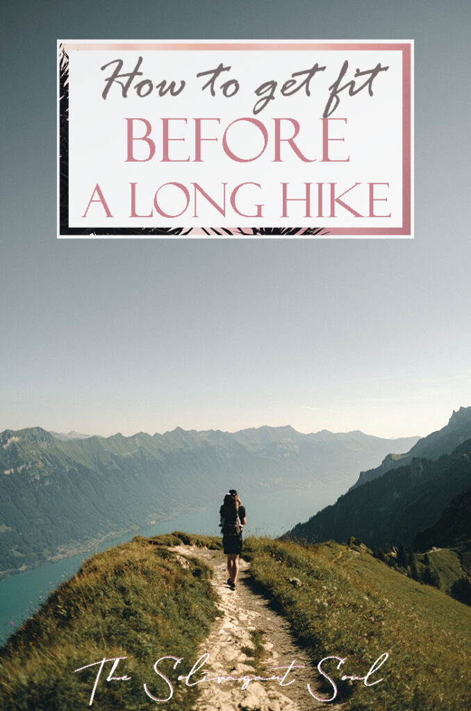 How to get fit for travel or hiking | The best tips and tricks to get in a better shape before traveling or going on holidays. Not only a way to look better in your bikini but some routines to give you the resistance to hike through mountains for days. | The Solivagant Soul #hike #workouts #gettingfit #preparingahike #trailing