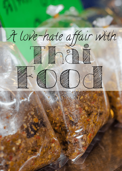 A love and hate affair with Thai Food - The Solivagant Soul
