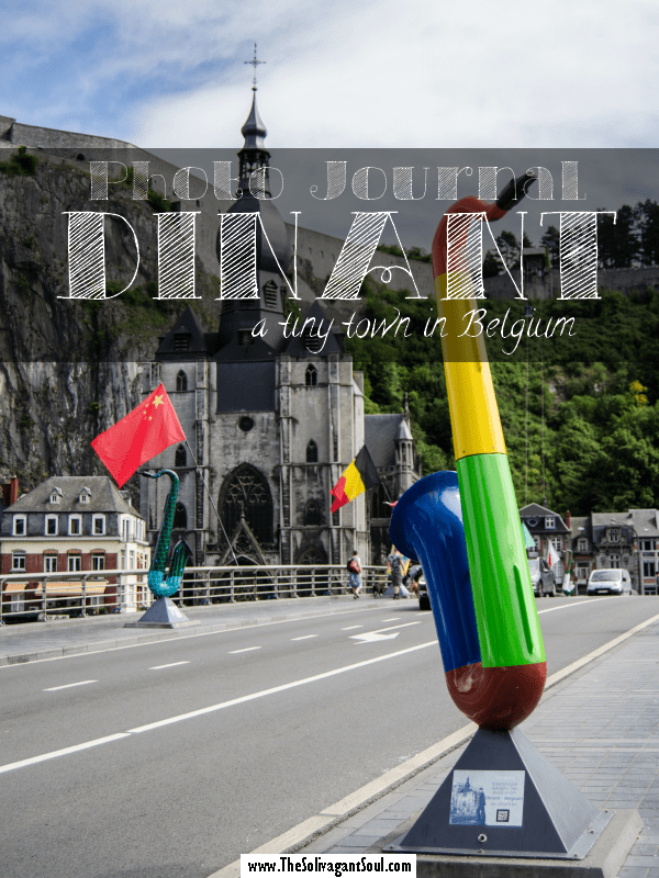 Dinant, a little town in Belgium | The Solivagant Soul | Sax | Music | Dinant | Belgium | citytrip | Benelux