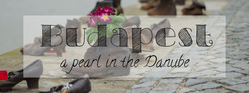 Photo Journal - Budapest, a pearl in the Danube | The Solivagant Soul