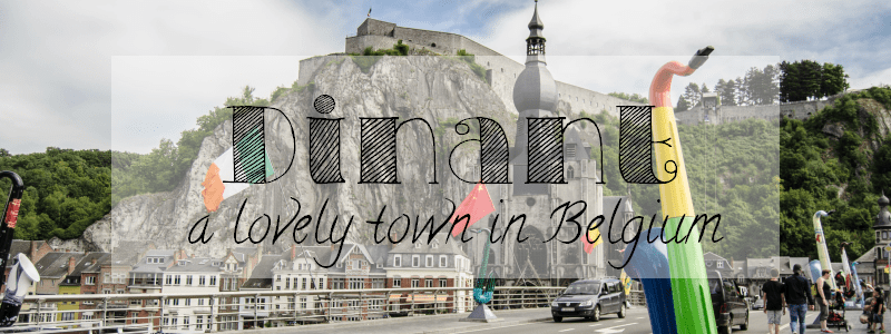 Photo Journal - Dinant, a tiny town in Belgium | The Solivagant Soul