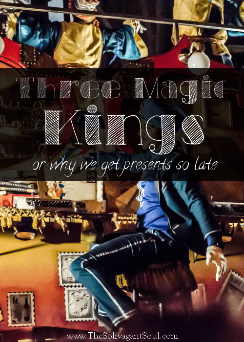 The three magic kings | Los Reyes Magos | The Solivagant Soul