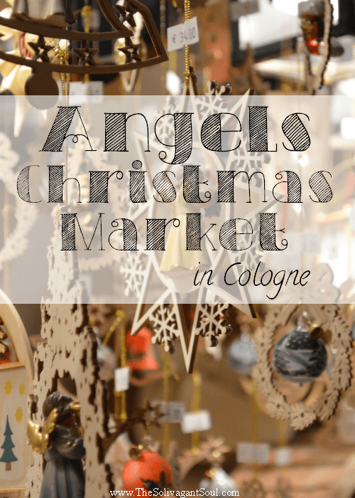 Photo Journal - Angels Christmas Market in Cologne | The Solivagant Soul