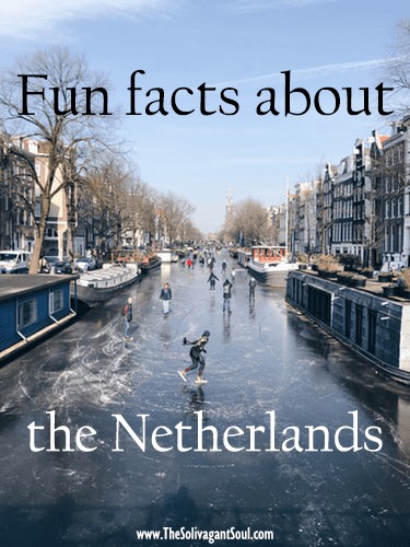 Unexpected things about the Netherlands | Fun and interesting facts about Amsterdam and the Netherlands | #expatlife #netherlands #amsterdam #funfacts #curiosities | The Solivagant Soul