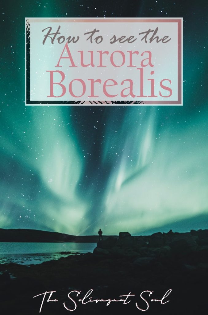 A detailed guide on how to see the Northern lights and find the most outstanding Aurora Borealis in Iceland, Norway, Canada or Greenland. From tips on how to know the intensity of the Northern Lights as well as the best places to see them. #Northernlights #auroraborealis #sunstorm #wintertravel #naturalwonders | The Solivagant Soul Travel Blog
